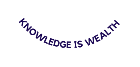 KNOWLEDGE IS WEALTH